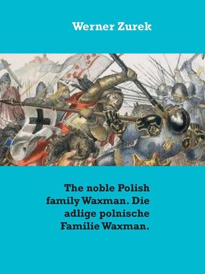 cover image of The noble Polish family Waxman. Die adlige polnische Familie Waxman.